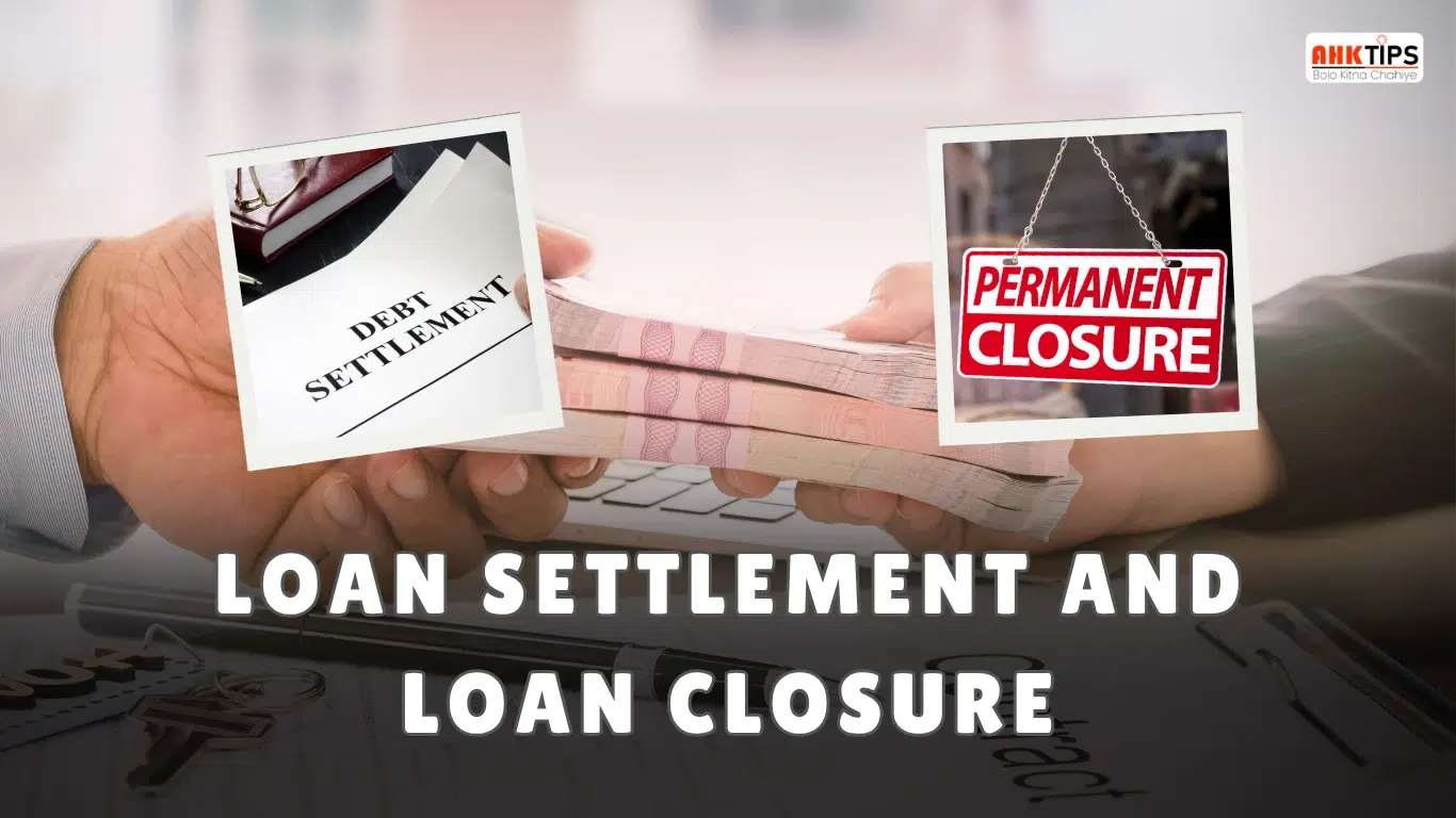 Loan Settlement and Loan Closure Complete Guide