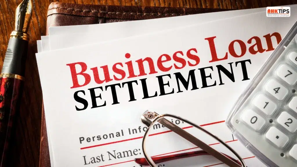 Business loan settlement full process
