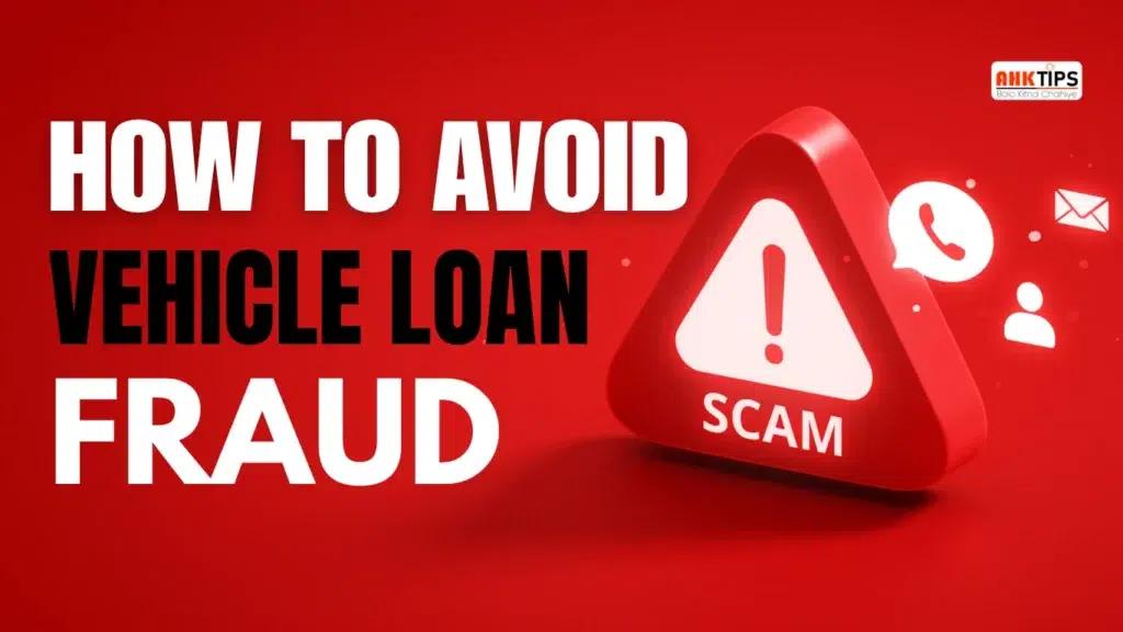 How to avoid Vehicle Loan Fraud?