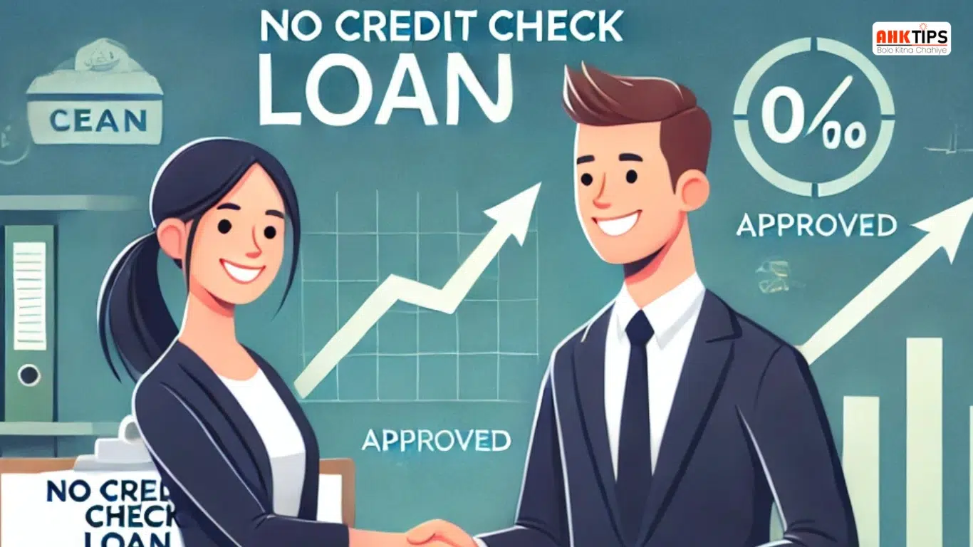 No Credit Check Loan क्या है? फायदे, नुक्सान, आवेदन प्रक्रिया