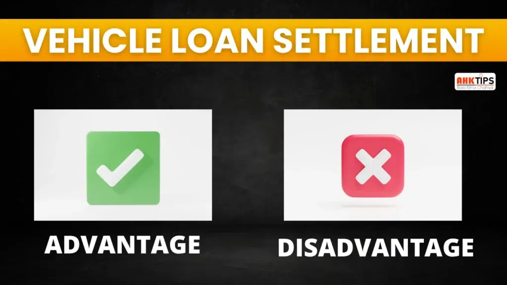 Vehicle Loan Settlement Advantages and Disadvantages