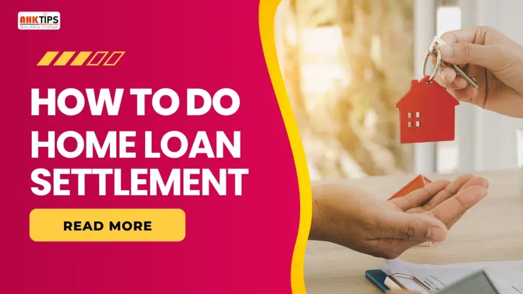 How to do a Home Loan Settlement?