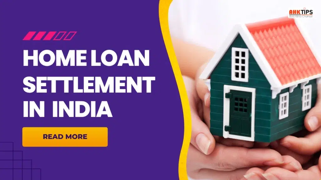 Home Loan Settlement in India