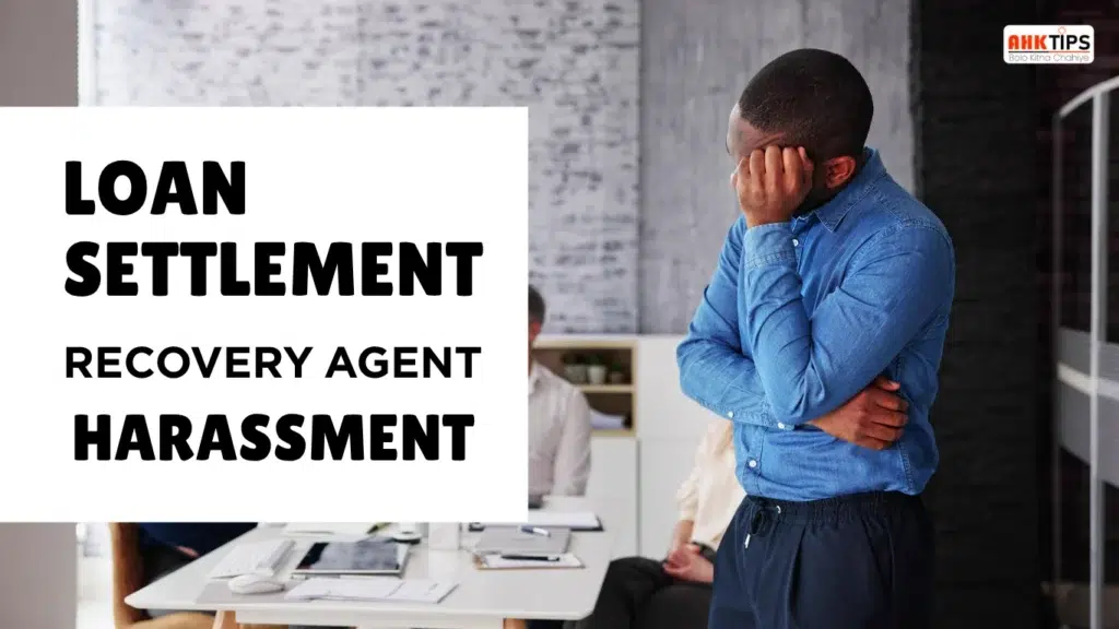 Loan Settlement Recovery Agent Harassment