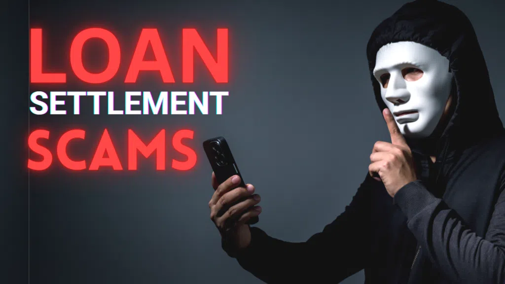 How to avoid a loan settlement scam?