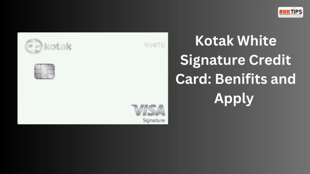 Kotak White Signature Credit Card: Benifits and Apply