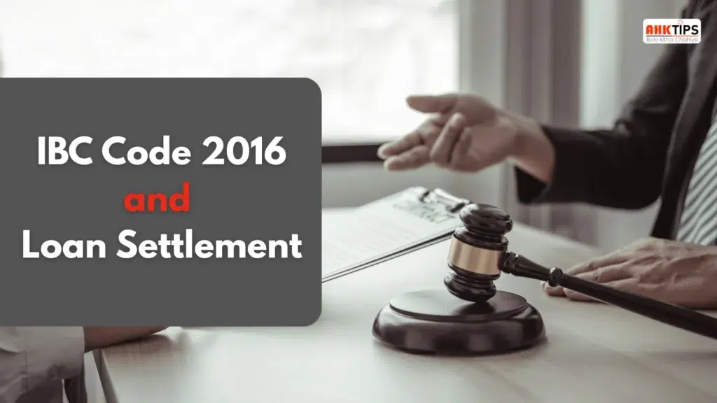 IBC Code 2016 and loan settlement – ​​what is the connection?