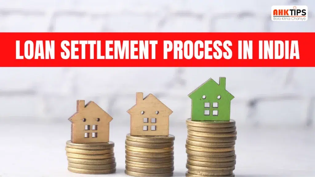 Loan Settlement Process in India: Documents, Timelines, and Tips