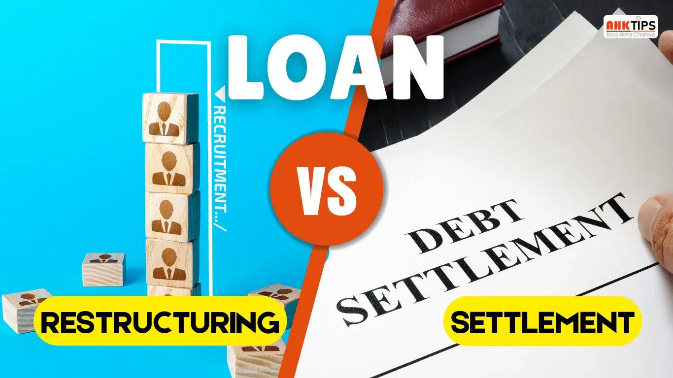 Difference between loan restructuring and loan settlement