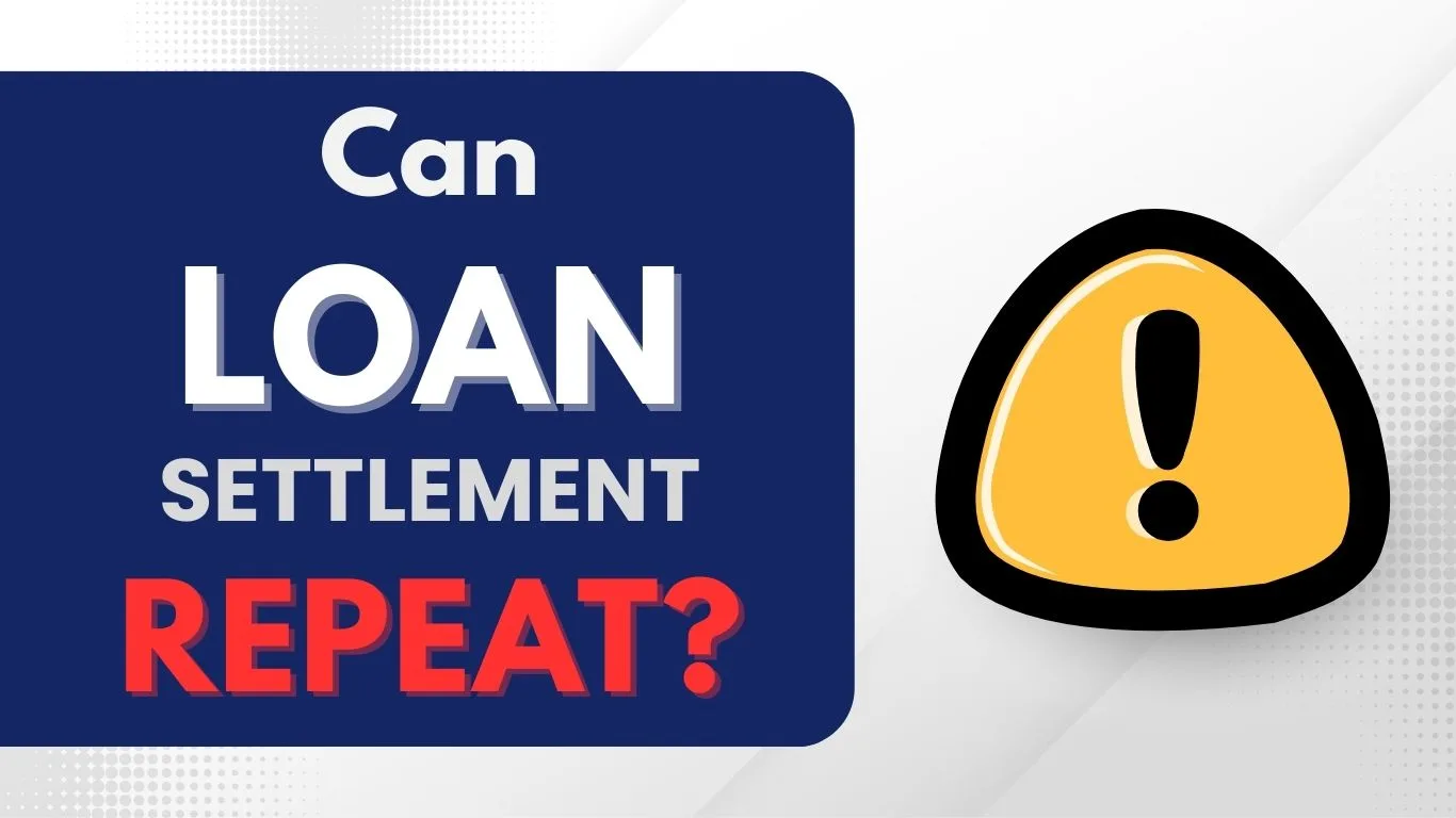 Loan settlement can be repeated after it has been done 