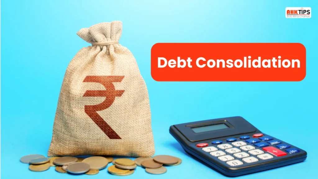 Debt Consolidation क्या होता हैं? क्या यह एक अच्छा ऑप्शन है?