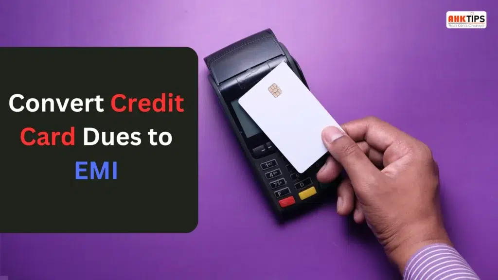 How to convert Credit Card outstanding payment into EMI?