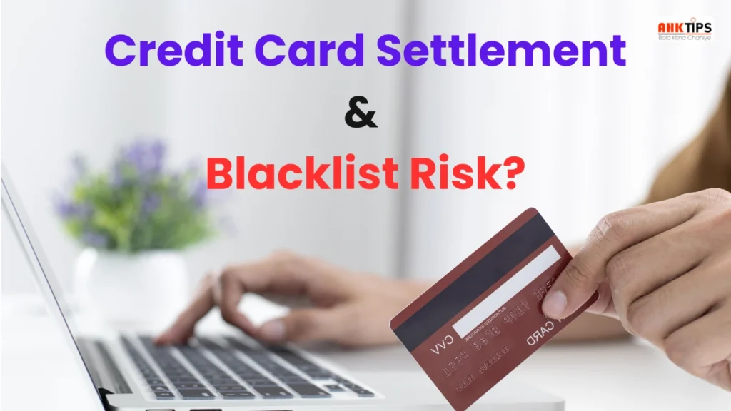 Is there a risk of being blacklisted due to Credit Card Settlement?