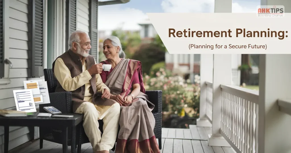 Retirement Planning: क्यों और कैसे करें?
