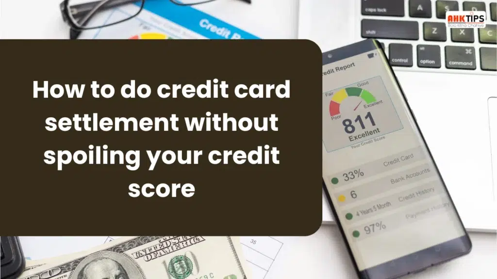 How to do credit card settlement without spoiling your credit score?