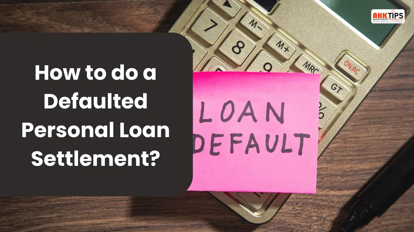 How to do a defaulted personal loan Settlement?