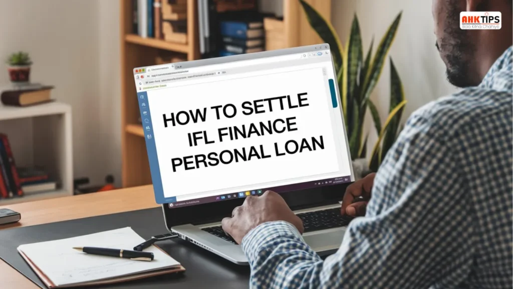 How to Settle IIFL Finance Personal Loan?