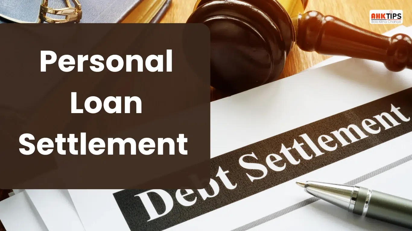 Personal Loan Settlement क्या होता हैं और कैसे किया जाता हैं?