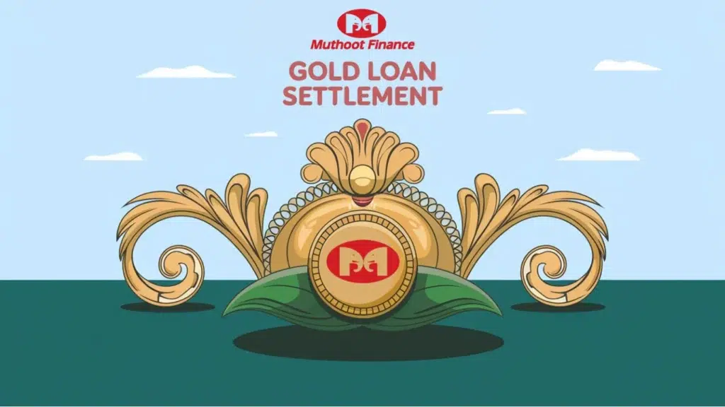 Muthoot Finance Gold Loan Settlement क्या है?, फायदे, नुकसान, आवेदन