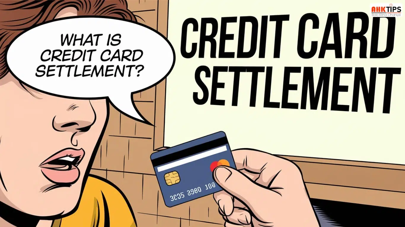 Credit Card Settlement क्या होता हैं?: जानें इसके फायदे और नुकसान