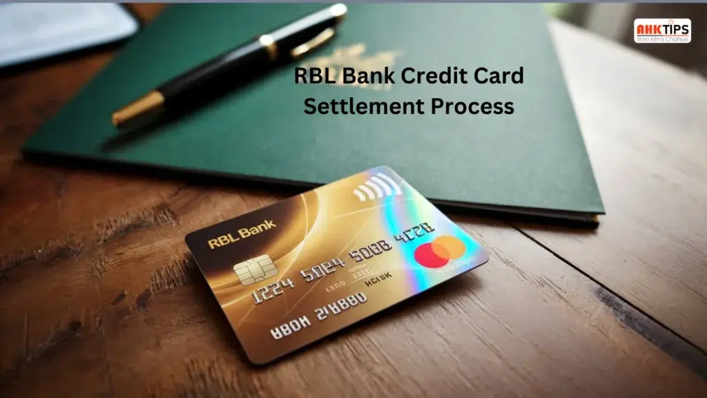 How to do RBL Bank Credit Card Settlement? Advantages, Disadvantages