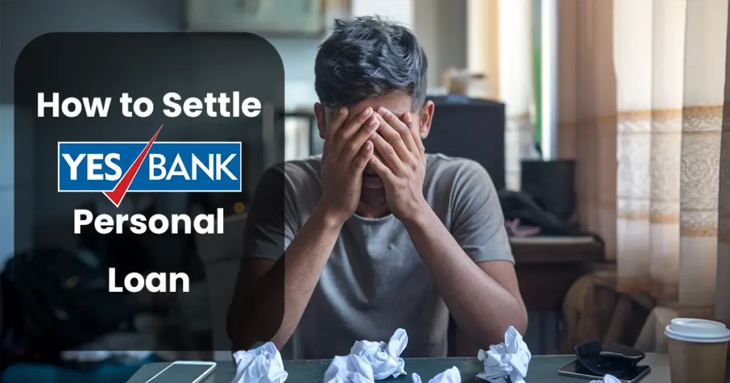 How can I settle my Yes Bank personal loan?