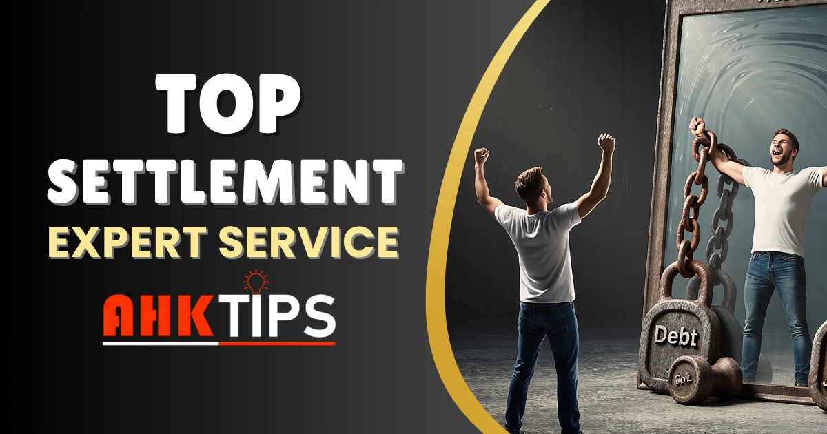 Top Ahk Tips Strategies for Loan Settlement – Get Expert Help