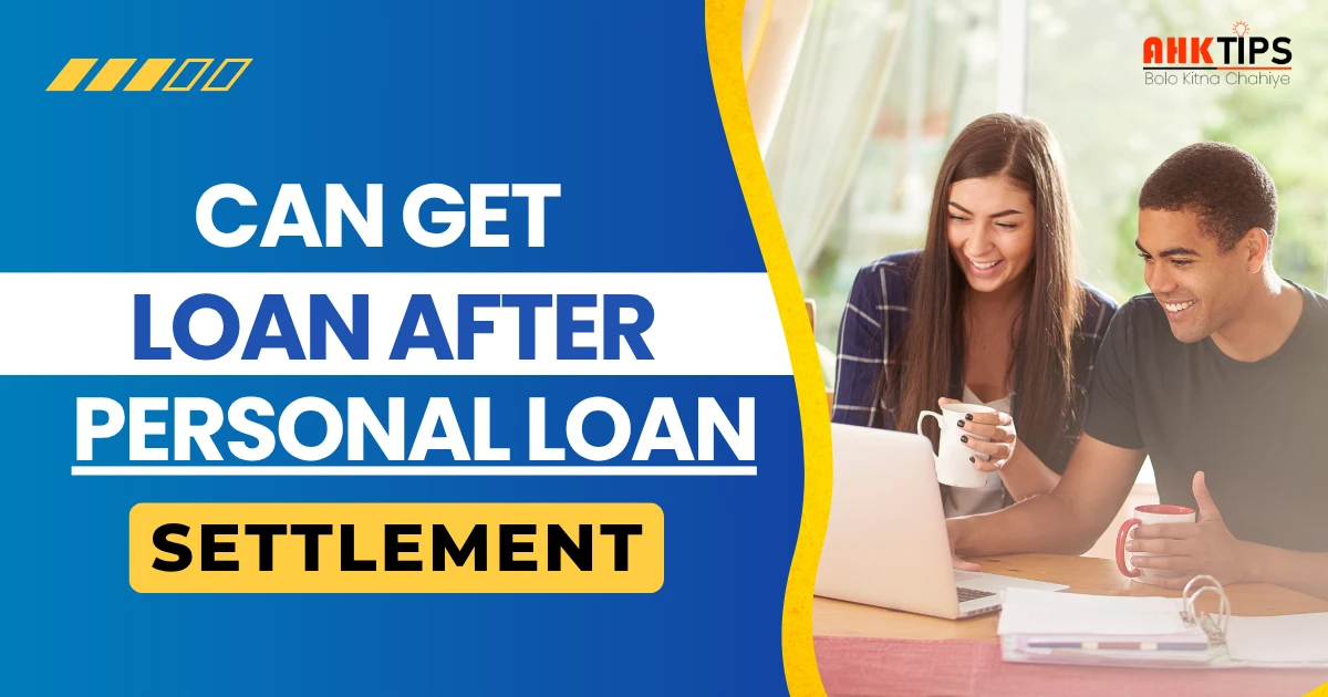 Can You Get a Loan After Personal Loan Settlement?