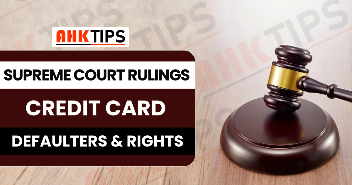 Supreme Court Rulings on Credit Card Defaulters & Rights