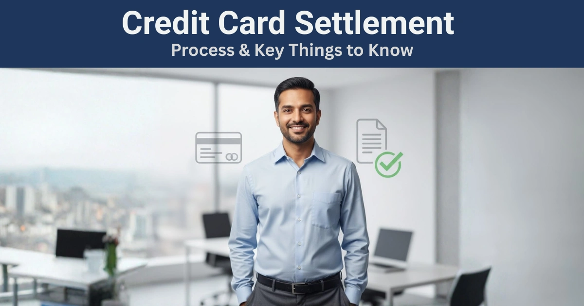 Credit Card Settlement – Process & Key Things to Know