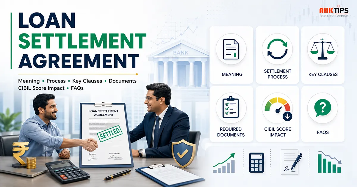 Loan Settlement Agreement: Meaning, Process, Key Clauses, Documents, CIBIL Score Impact & FAQs