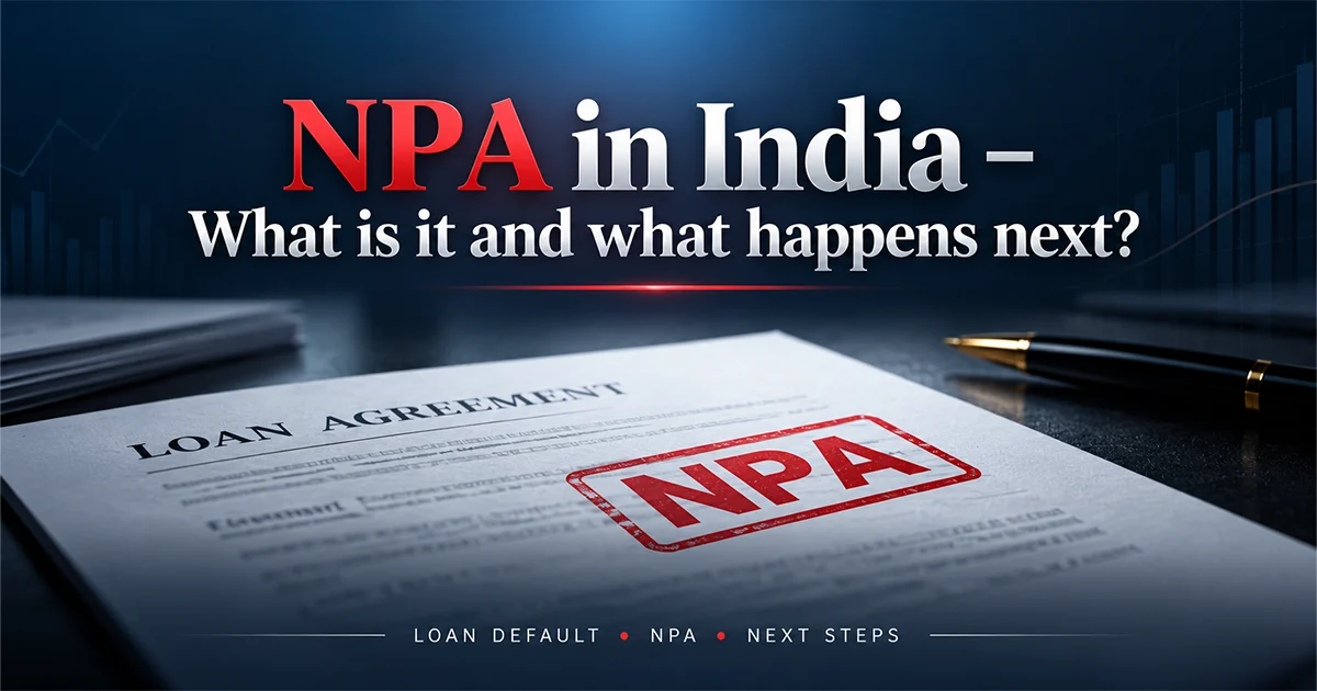 NPA in India – What is it and what happens next?